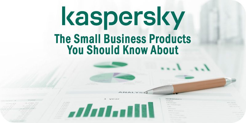 The Small Business Products from Kaspersky You Should Know About