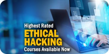 The Highest-Rated Ethical Hacking Courses Available Now