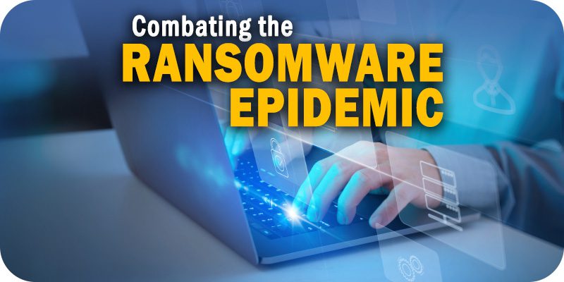 Combating the Ransomware Epidemic Comes Down to Prevention, Detection, and Response