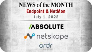 Endpoint Security and Network Monitoring News for June 2022; Updates from Absolute, Netskope, Ordr, and More