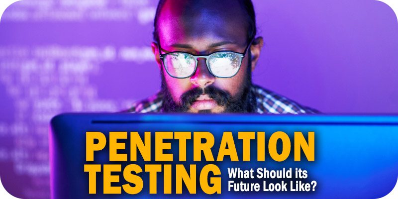 Future of Penetration Testing