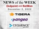 Endpoint Security and Network Monitoring News for the Week of December 2; Tigera, Pangea Cyber, Cequence, and More Endpoint Security and Network Monitoring News for the Week of December 2; Tigera, Pangea Cyber, Cequence, and More