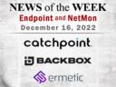 Endpoint Security and Network Monitoring News for the Week of December 16; Catchpoint, BackBox, Ermetic, and More Endpoint Security and Network Monitoring News for the Week of December 16; Catchpoint, BackBox, Ermetic, and More