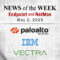Endpoint Security and Network Monitoring News for the Week of May 2nd
