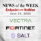 Endpoint Security and Network Monitoring News for the Week of June 20th