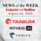 Endpoint Security and Network Monitoring News for the Week of August 22nd