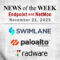 Endpoint Security and Network Monitoring News for the Week of November 21st