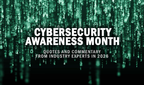 Cybersecurity Awareness Month Quotes and Commentary from Industry Experts in 2026