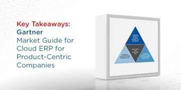Key Takeaways from Gartner’s 2018 Market Guide for Cloud ERP for Product-Centric Companies