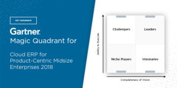 Examining Gartner’s 2018 Magic Quadrant for Cloud ERP for Product-Centric Midsize Enterprises