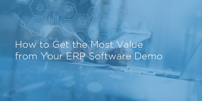 How to Get the Most Value from Your ERP Software Demo