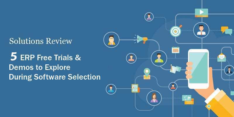 5 ERP Free Trials & Demos to Explore During Software Selection