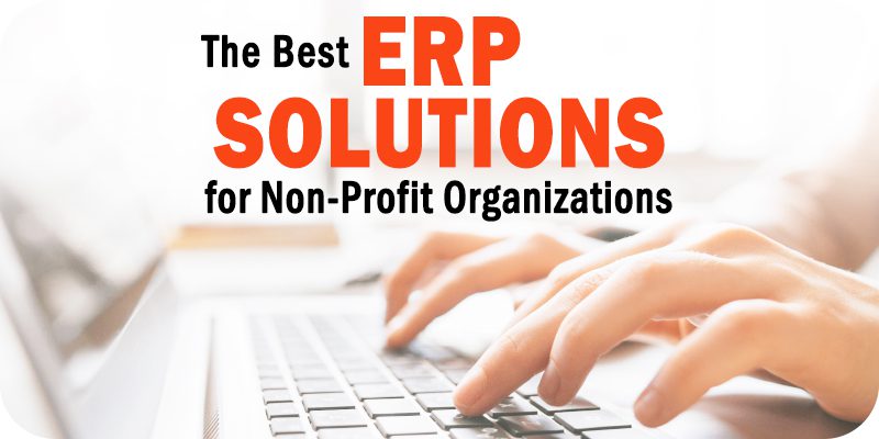 Best ERP Solutions for Non-Profit Organizations