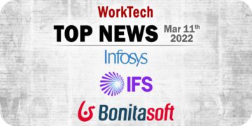 Top WorkTech News from the Week of March 11th: Updates from Infosys, HCL, IFS, and More