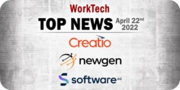 Top WorkTech News from the Week of April 22nd: Updates From Creatio, Newgen Software, Software AG, and More
