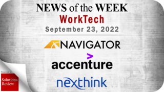 Top WorkTech News From the Week of September 23rd: Updates from Navigator, Accenture, Nexthink, and More