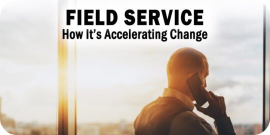 6-Ways-Field-Service-is-Accelerating-Change-Among-Top-Performing-Companies.jpg