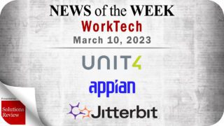 Top WorkTech News From the Week of March 10th: Updates from Unit4, Appian, Jitterbit, and More.