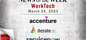 Top WorkTech News From the Week of March 24th: Updates from Accenture, Iterate.ai, ServiceNow, and More Top WorkTech News From the Week of March 24th: Updates from Accenture, Iterate.ai, ServiceNow, and More