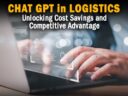 ChatGPT in Logistics: Unlocking Cost Savings and Competitive Advantage