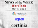 Top WorkTech News From the Week of May 5th: Updates from Rootstock Software, Appian, Certinia, and More