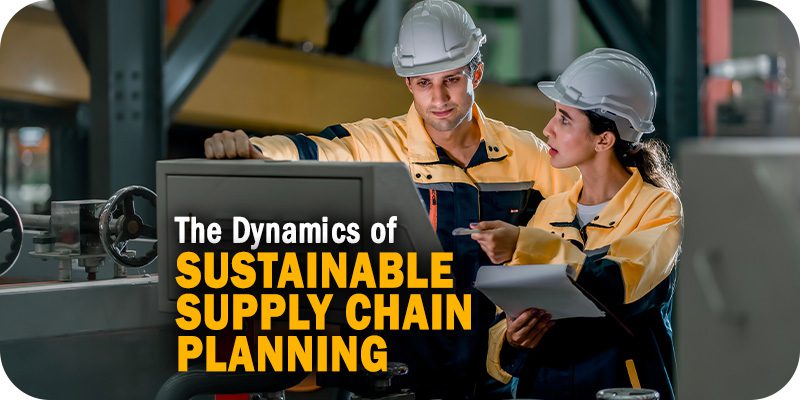 The Dynamics of Sustainable Supply Chain Planning