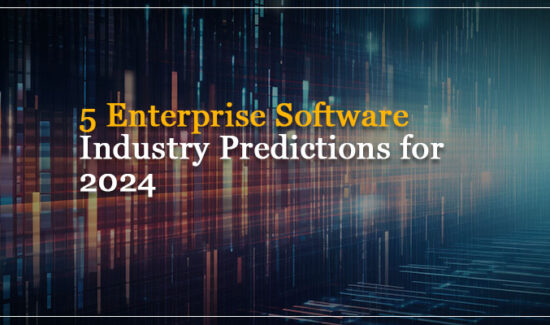 5 Enterprise Software Industry Predictions for 2024