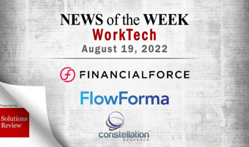 Top WorkTech News From the Week of August 19th: Updates from FinancialForce, Constellation Research, FlowForma, and More