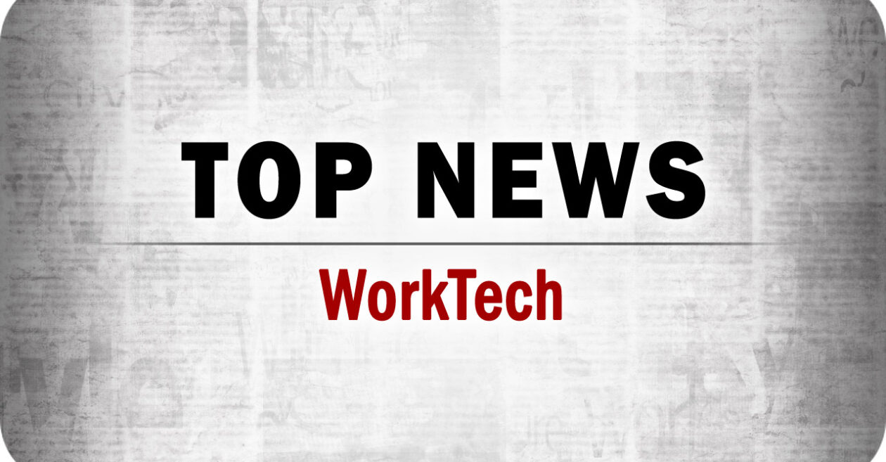 Top WorkTech News From the Week of July 10th, 2026