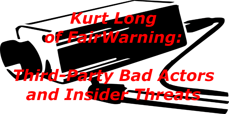 bad actor third party insider threats Kurt Long FariWarning