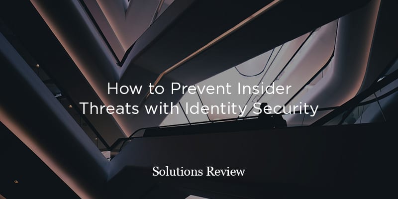 How to Prevent Insider Threats with Identity Security