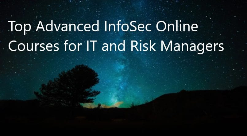 Top Advanced InfoSec Online Courses for IT and Risk Managers