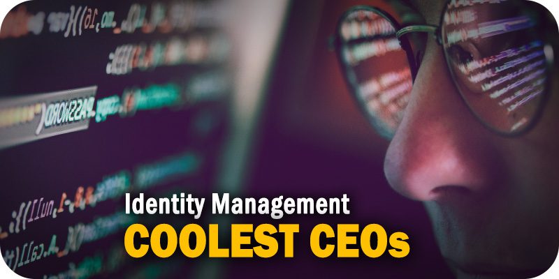 The 6 Coolest Identity Management CEOs of 2021