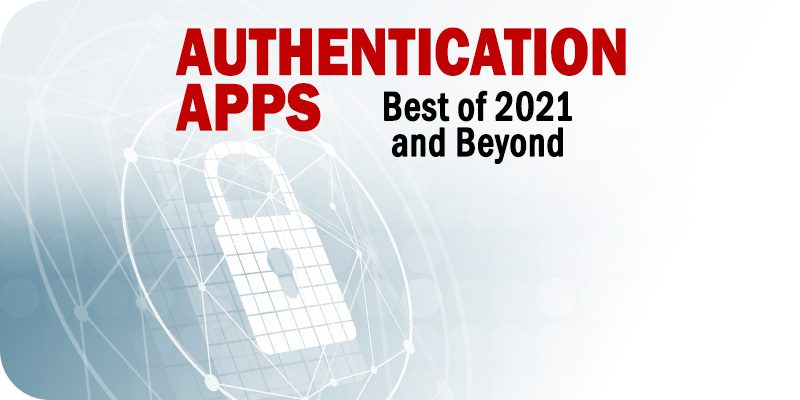 Authentication Apps: Best of 2021 and Beyond from Solutions Review