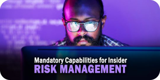 Mandatory-Capabilities-for-Enterprise-Insider-Risk-Management-Platforms.jpg