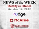 Identity Management and Information Security News for the Week of October 14; Nudge Security, McAfee, Castle Shield, and More