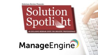 What to Expect at the Solutions Spotlight with ManageEngine on March 16