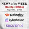 Identity Management and Information Security News for the Week of August 1st