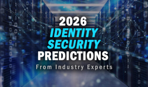 Identity Security Predictions from Industry Experts for 2026 and Beyond