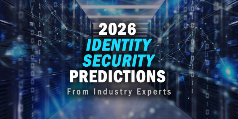 Identity Security Predictions from Industry Experts for 2026 and Beyond