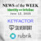 Identity Management and Information Security News for the Week of June 12th
