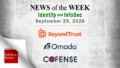 Identity Management and Information Security News for the Week of September 25th