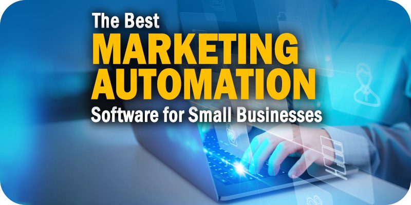 Best Marketing Automation Software for Small Business: Top Picks!