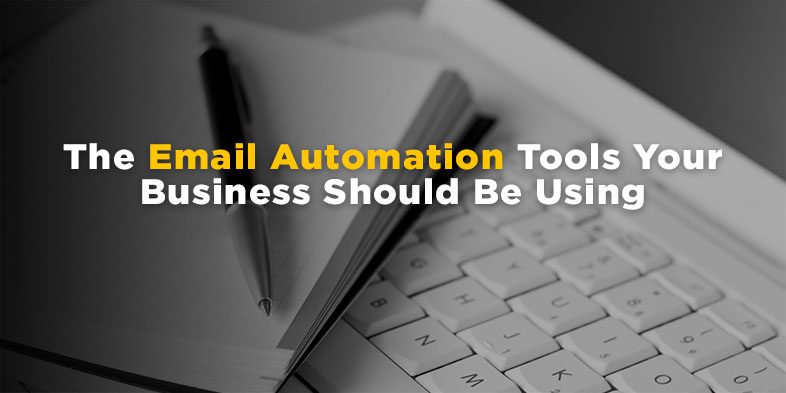 Email Automation Tools Your Business Should Be Using