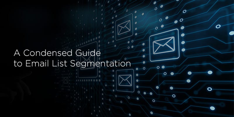 A Condensed Guide to Email List Segmentation and its Benefits