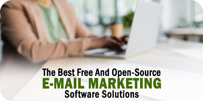 Free And Open-Source Email Marketing Software Solutions