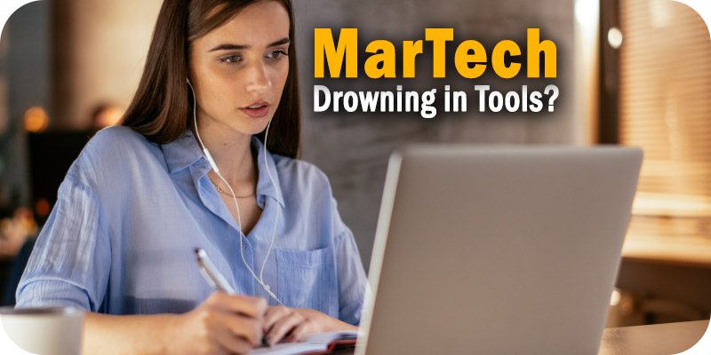 What to Do if Your Organization is Drowning in MarTech Tools