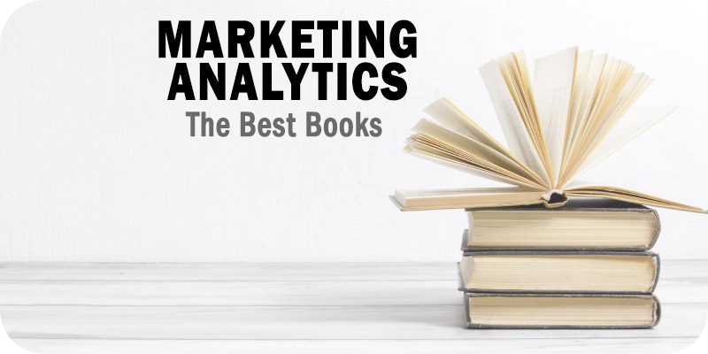 The Best Marketing Analytics Books to Add to Your Collection