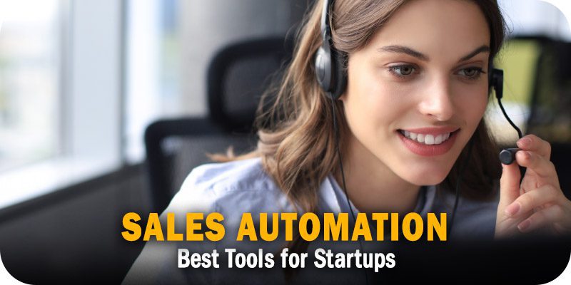 Best Sales Automation Tools for Startups and Small Businesses