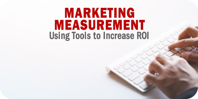 How Marketing Measurement Tools Can Turn Up the Volume on ROI